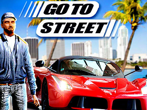 Download Go to street Android free game.