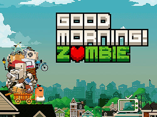 Download Good morning! Zombie Android free game.