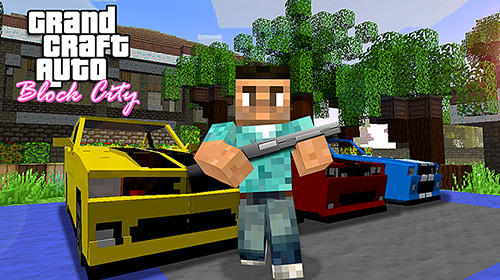 Full version of Android Open world game apk Grand craft auto: Block city for tablet and phone.