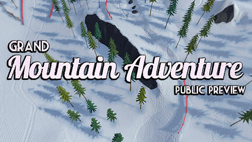 Full version of Android 6.0 apk Grand mountain adventure: Public preview for tablet and phone.