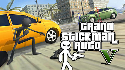 Full version of Android Stickman game apk Grand stickman auto 5 for tablet and phone.