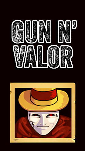 Full version of Android  game apk Gun and valor for tablet and phone.