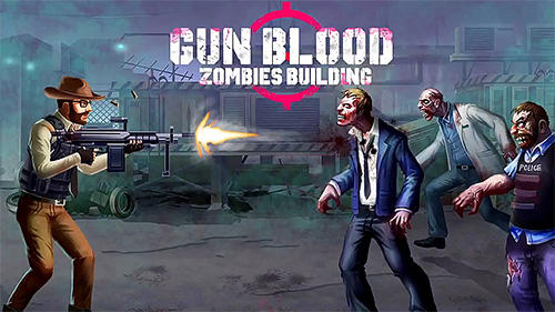 Download Gun blood zombies building Android free game.
