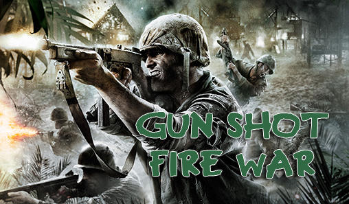 Full version of Android  game apk Gun shot fire war for tablet and phone.