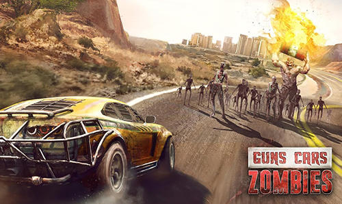 Full version of Android  game apk Guns, cars, zombies for tablet and phone.