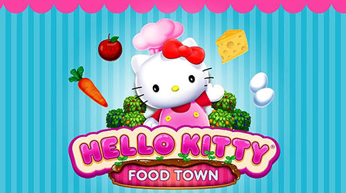 Full version of Android For kids game apk Hello Kitty: Food town for tablet and phone.