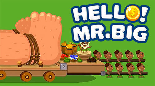 Download Hello, Mr. Big Android free game.