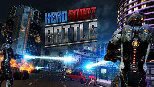 Full version of Android  game apk Hero robot battle for tablet and phone.