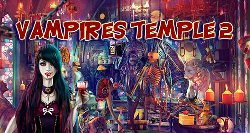 Full version of Android First-person adventure game apk Hidden objects: Vampires temple 2. Vampire games for tablet and phone.