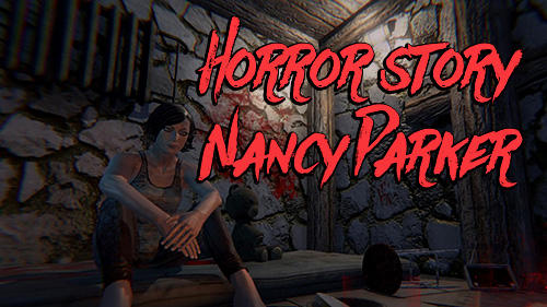Download Horror story: Nancy Parker Android free game.