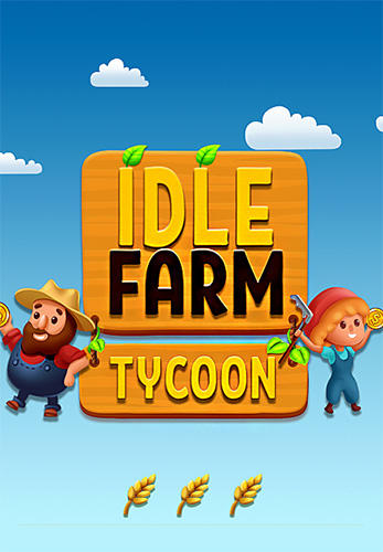 Full version of Android Clicker game apk Idle farm tycoon: A cash, inc and money idle game for tablet and phone.