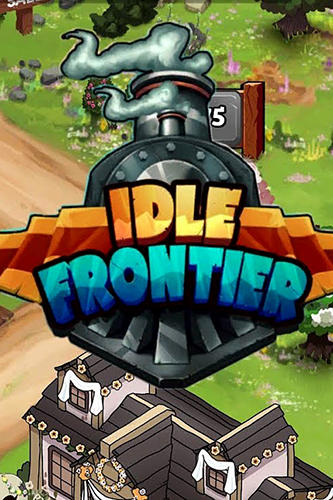 Full version of Android Management game apk Idle frontier: Tap town tycoon for tablet and phone.