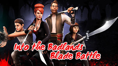 Download Into the badlands: Blade battle Android free game.