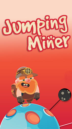 Full version of Android Time killer game apk Jumping miner for tablet and phone.