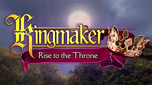 Full version of Android 4.2 apk Kingmaker: Rise to the throne for tablet and phone.