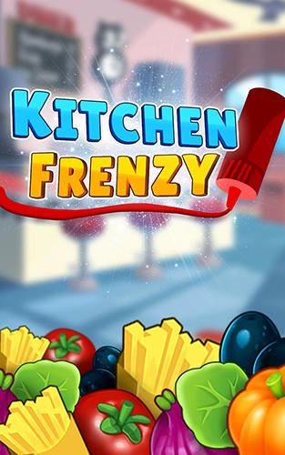 Download Kitchen frenzy match 3 game Android free game.