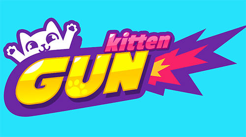 Full version of Android For kids game apk Kitten gun for tablet and phone.
