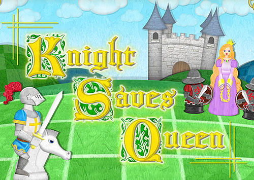 Full version of Android Puzzle game apk Knight saves queen for tablet and phone.