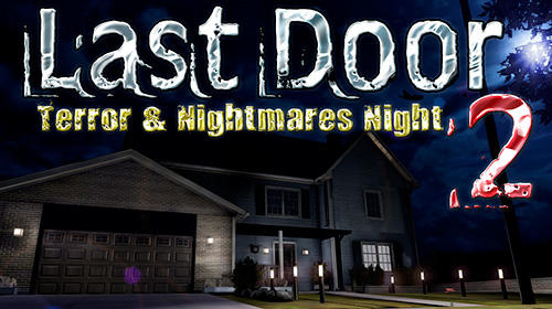 Download Last door 2: Terror and nightmares night Android free game.