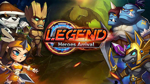 Download Legend: Heroes arrival Android free game.