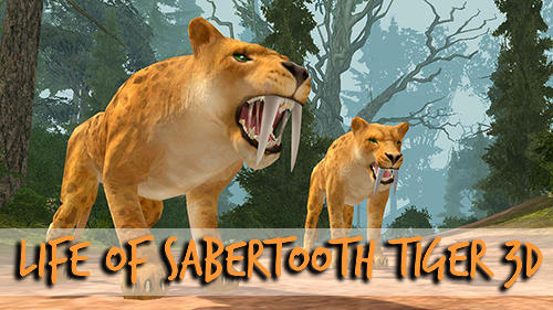 Full version of Android Animals game apk Life of sabertooth tiger 3D for tablet and phone.