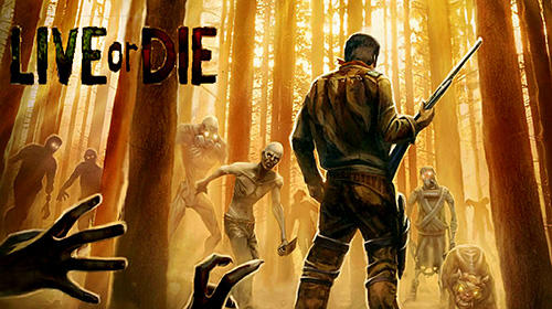 Download Live or die: Survival Android free game.