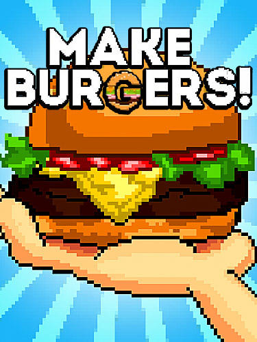 Download Make burgers! Android free game.