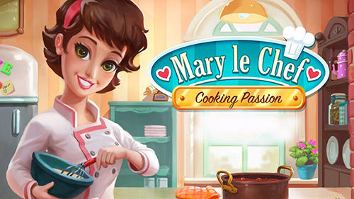 Download Mary le chef: Cooking passion Android free game.