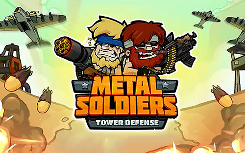 Full version of Android Tower defense game apk Metal soldiers TD: Tower defense for tablet and phone.