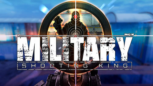 Download Military shooting king Android free game.