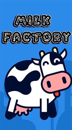 Full version of Android Management game apk Milk factory for tablet and phone.