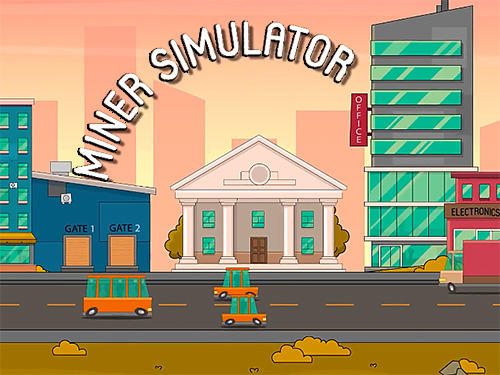 Download Miner simulator: Extraction of cryptocurrency Android free game.