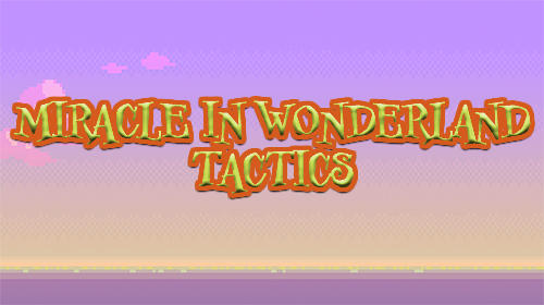 Full version of Android Anime game apk Miracle In Wonderland: Tactics for tablet and phone.