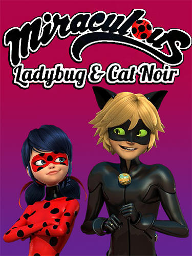 Full version of Android By animated movies game apk Miraculous Ladybug and Cat Noir: The official game for tablet and phone.
