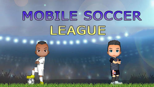 Download Mobile soccer league Android free game.