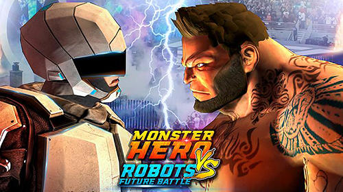 Download Monster hero vs robots future battle Android free game.