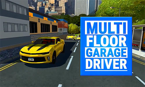 Download Multi floor garage driver Android free game.