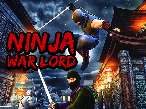 Download Ninja war lord Android free game.