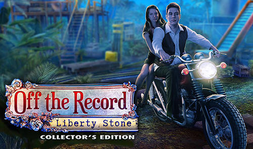 Download Off the record: Liberty stone. Collector's edition Android free game.