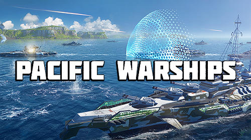 Download Pacific warships: Epic battle Android free game.
