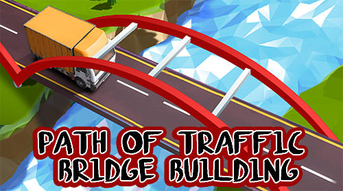 Full version of Android 2.3 apk Path of traffic: Bridge building for tablet and phone.