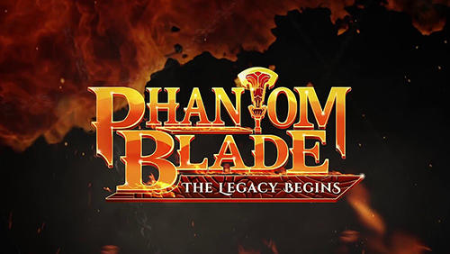 Full version of Android  game apk Phantom blade: The legacy begins for tablet and phone.