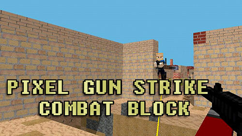 Full version of Android First-person shooter game apk Pixel gun strike: Combat block for tablet and phone.