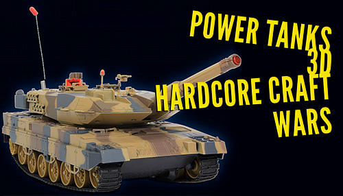 Download Power tanks 3D: Hardcore craft wars Android free game.