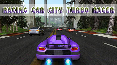 Download Racing car: City turbo racer Android free game.
