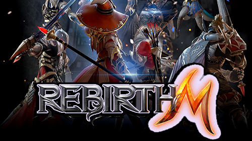 Full version of Android MMORPG game apk Rebirth M for tablet and phone.