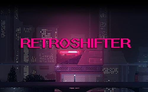 Download Retroshifter Android free game.