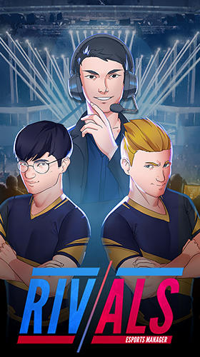 Full version of Android Management game apk Rivals: eSports MOBA manager for tablet and phone.