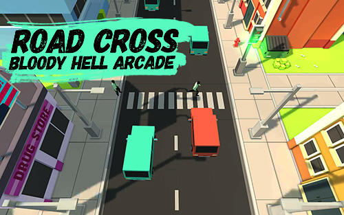 Download Road cross: Bloody hell arcade Android free game.