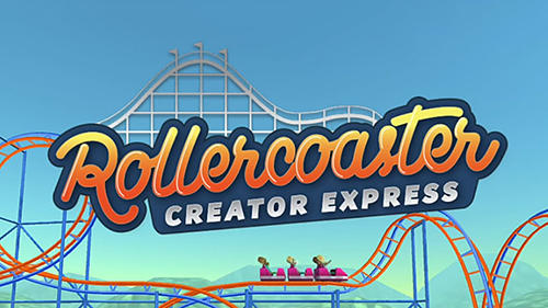 Download Rollercoaster creator express Android free game.